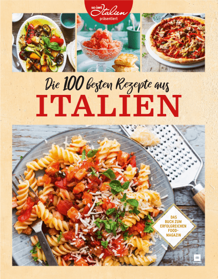 Cover des Buchs „Die 100 besten Rezepte aus Italien“ mit Fotos von vier unterschiedlichen italienischen Gerichten